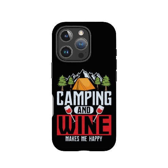 Camping and wine makes me happy Camper Outdoor IPhone Cases