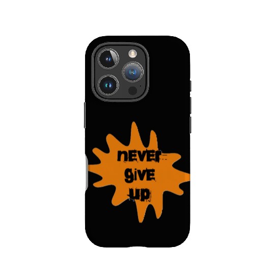 NEVER GIVE UP IPhone Cases