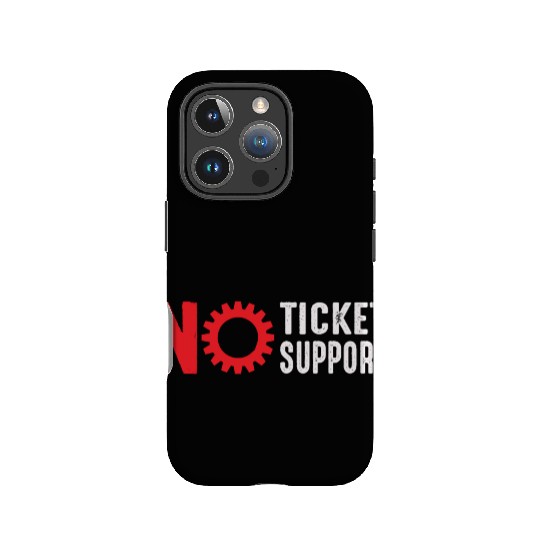 No Ticket No Support Work Job IT Admin IPhone Cases