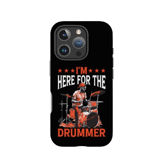 I'm Here For The Drummer 17 IPhone Cases