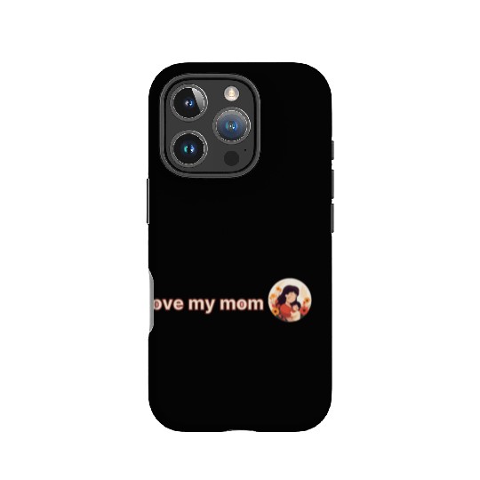 I love my mom IPhone Cases