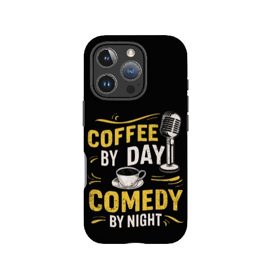 Coffee By Day Comedy By Night Comedian IPhone Cases