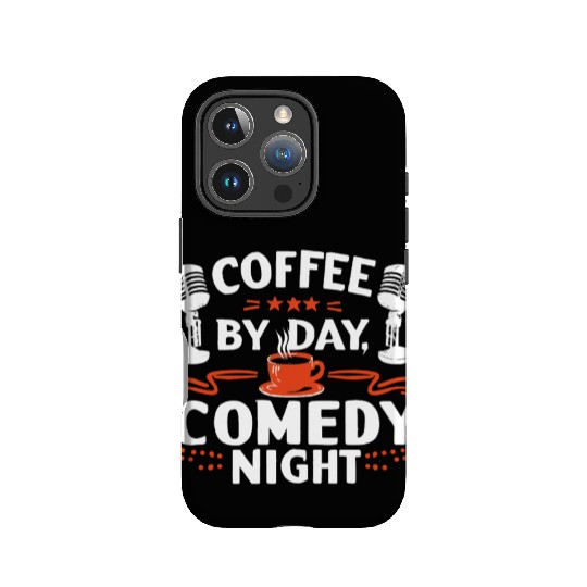 Coffee By Day Comedy By Night Comedian IPhone Cases