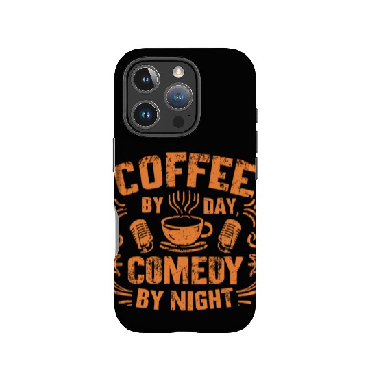 Coffee By Day Comedy By Night Comedian IPhone Cases