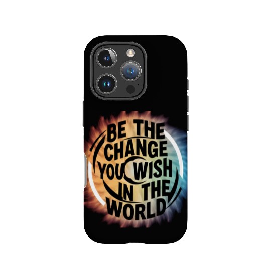 BE THE CHANGE YOU WICH HN THE WORLD.IPhone Cases