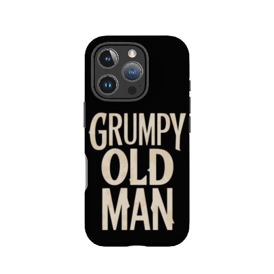 Grumpy Old Man Unique Statement IPhone Cases