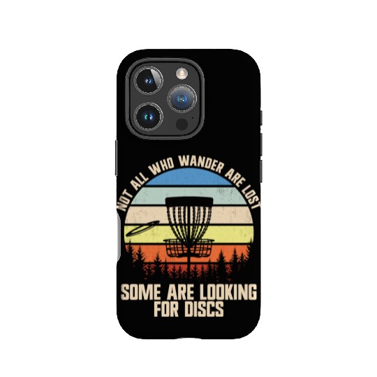 Not All Who Wander Are Lost Looking For Discsfunny IPhone Cases