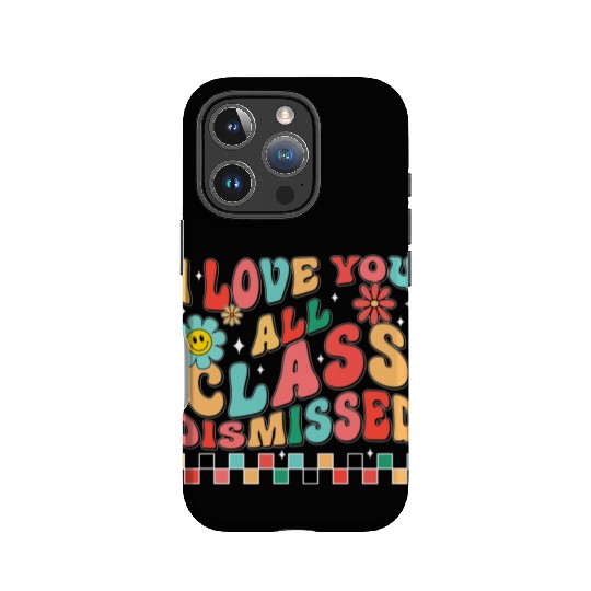 I love you all class dismissed IPhone Cases