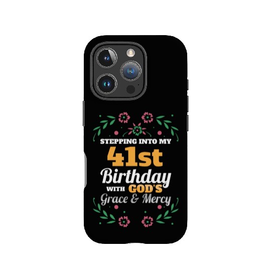Stepping into my 41st Birthday Religious Bday IPhone Cases