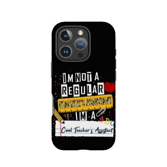 I'm Not a Regular Teacher Assistant Cool Teacher A IPhone Cases