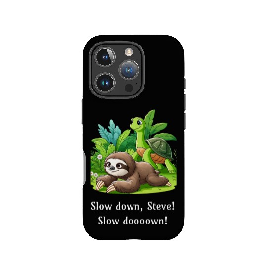 Slow Down Steve! Sloth and Turtle Walking Slowly IPhone Cases