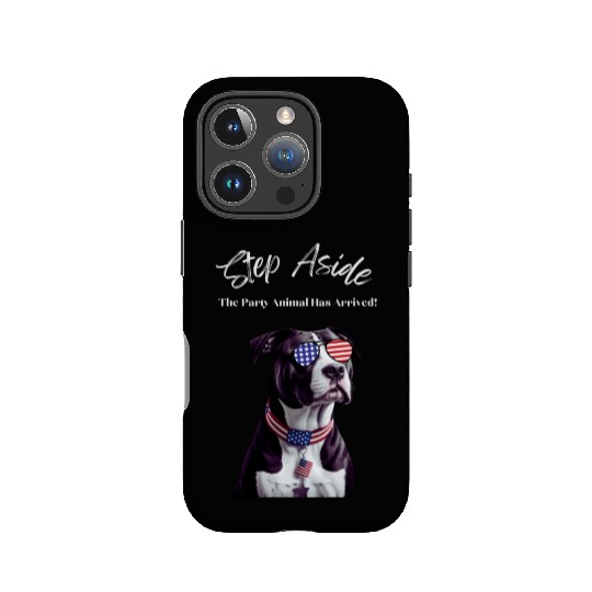 Step Aside The Party Animal Has Arrived AmStaff IPhone Cases