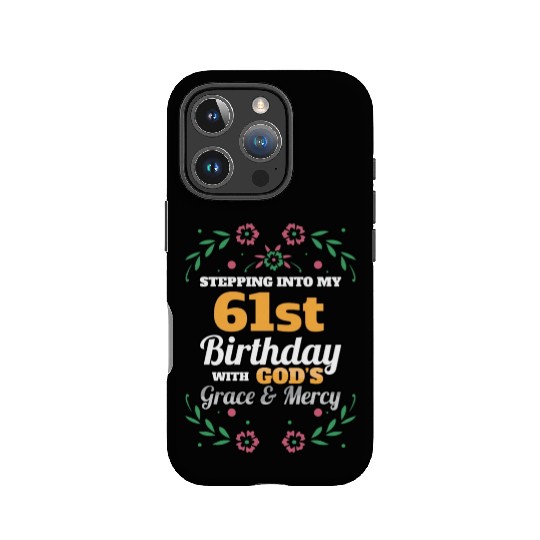 Stepping into my 61st Birthday Religious Bday IPhone Cases