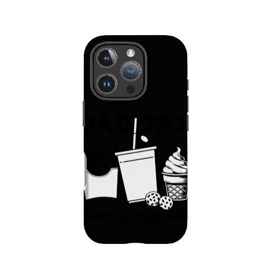 DAD TAX MAKING SUR IT S NOT POISON 01 IPhone Cases