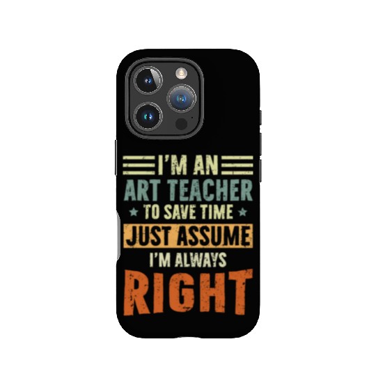 I'm an Art Teacher IPhone Cases