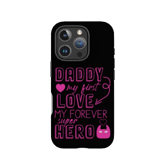Daddy my first love My Forever Superhero IPhone Cases