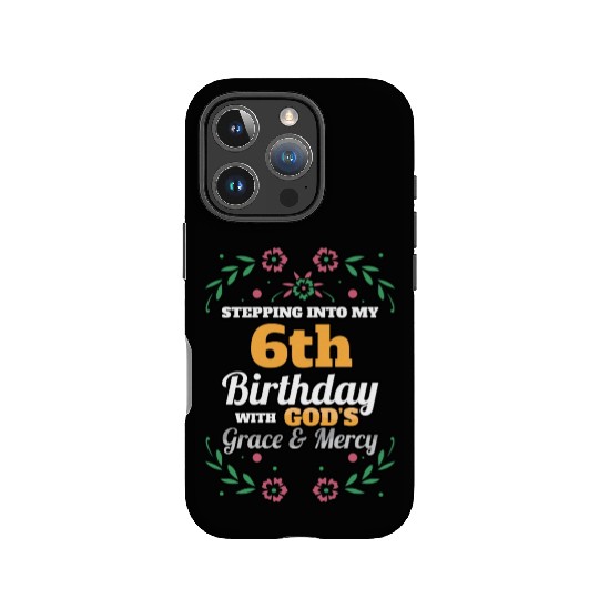 Stepping into my 6th Birthday Religious Bday IPhone Cases