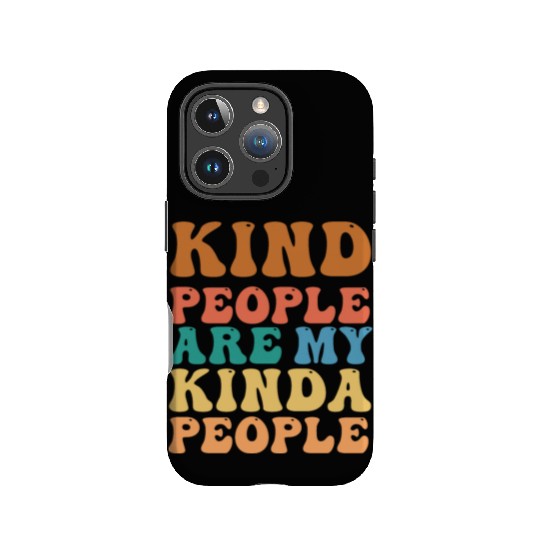 Kind People Are My Kinda People - Spread Kindness! IPhone Cases