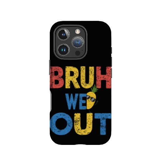 Bruh We Out Teachers Congratulations IPhone Cases