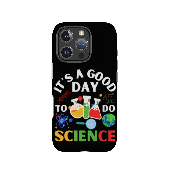 Its A Good Day To Do Science Science Teacher IPhone Cases