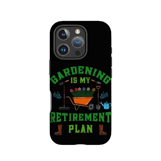 Gardening is My Retirement Plan Retired Gardener IPhone Cases