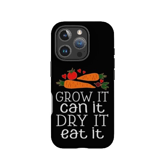 Vegetable Gardening Dehydrating Canning Quote IPhone Cases