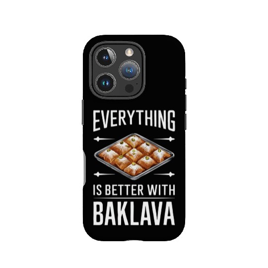 Everything Is Better With Baklava Delicious IPhone Cases
