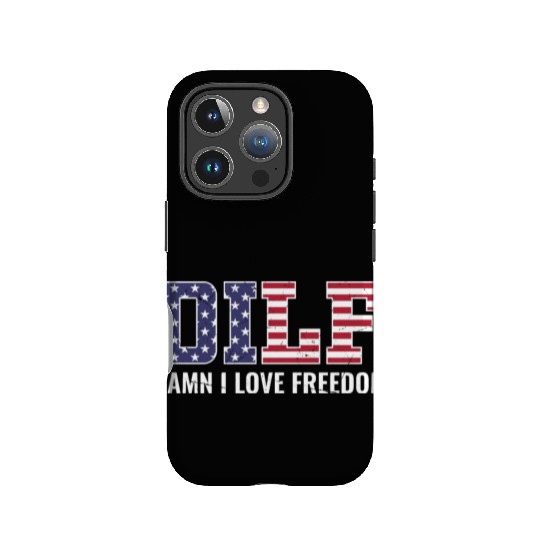 DILF - Damn I Love Freedom, USA Patriotic July 4th IPhone Cases