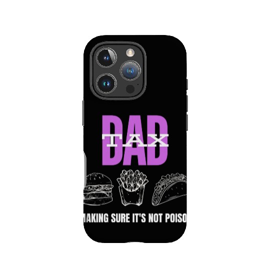 Dad Tax Making Sure It's Not Poison IPhone Cases
