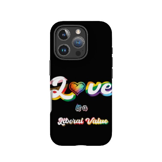 Love is Liberal Value IPhone Cases