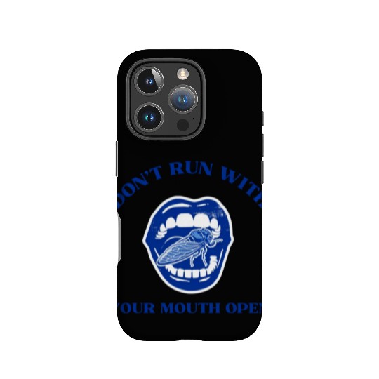 Cicada Funny Gift Don't Run with Your Mouth Open IPhone Cases