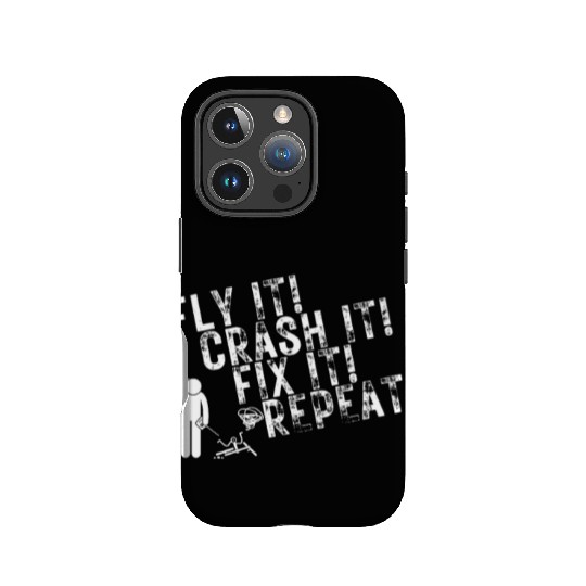 Quadcopter Fly Crash Fix Repeat Funny Drone Pilot IPhone Cases