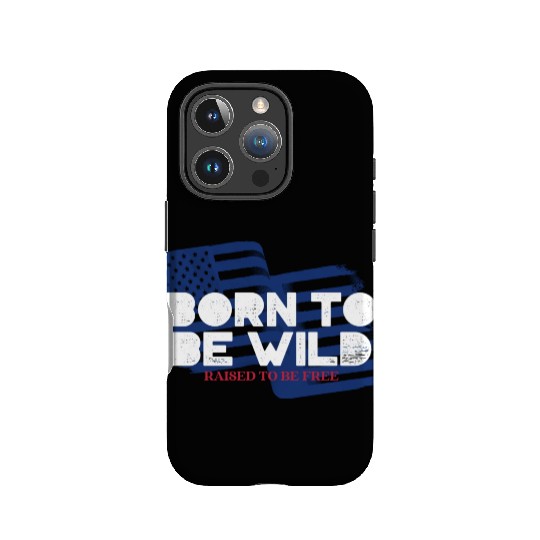 Born To Be Wild Raised To Be Free 4th of July IPhone Cases