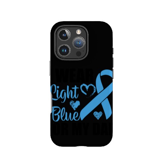I wear Light Blue for my dad Prostate cancer IPhone Cases