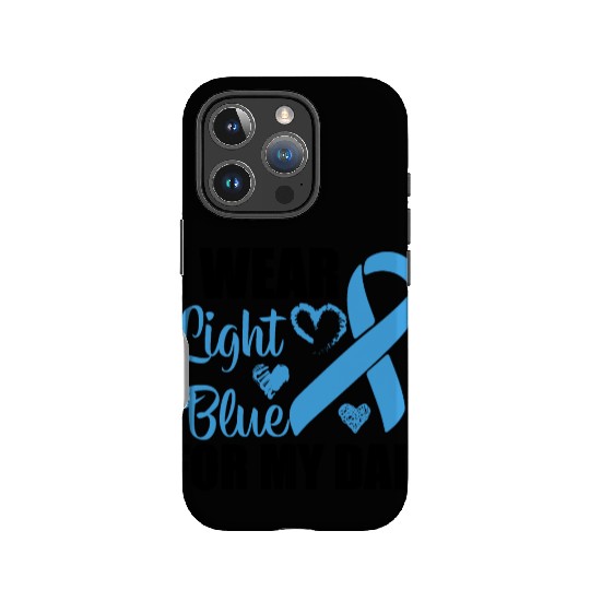 I wear Light Blue for my dad Prostate cancer IPhone Cases