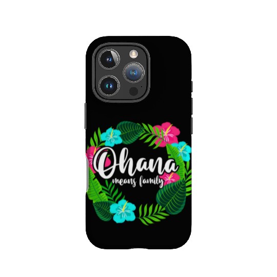Ohana Means Family Hawaii Hibiscus Hawaiian Flower IPhone Cases