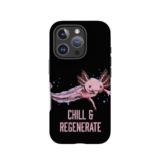 Chill and Regenerate Funny Axolotl Humor Salamande IPhone Cases