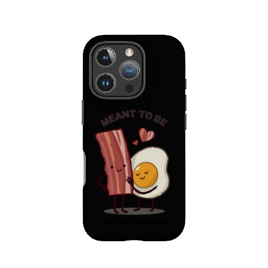 Meant to be as you and me for bacon lover IPhone Cases
