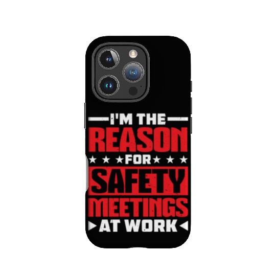 I'm The Reason For Safety Meetings At Work 2 IPhone Cases