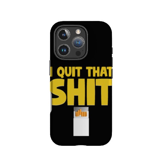 I Quit That Shit Funny Non-Smoker Vaping IPhone Cases