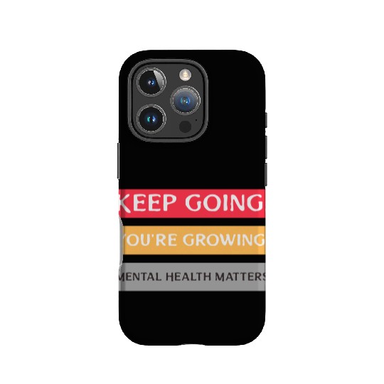 Keep Going,You're Growing Anxiety Mental Health IPhone Cases