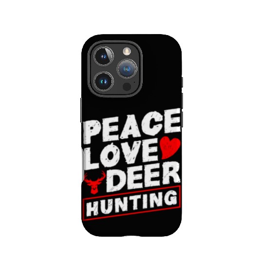 Peace Love Deer Hunting Perfect for Outdoorsmen IPhone Cases