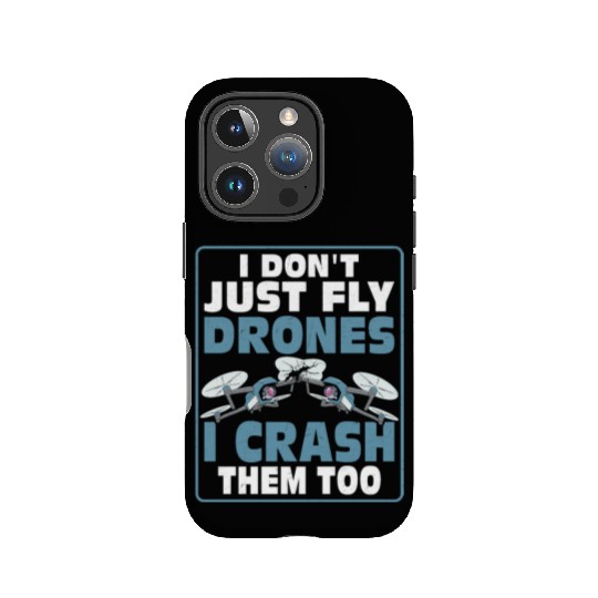 I Don't Just Fly Drones I Crash Them Too Pilot RC IPhone Cases
