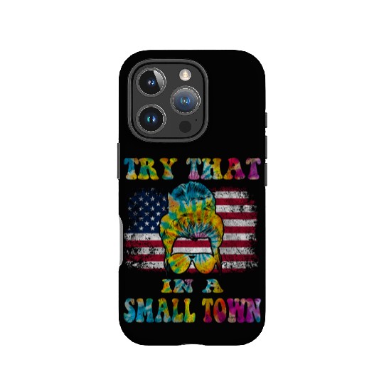 Try That In a Small Town US Flag Girl IPhone Cases