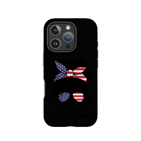 Try That In a Small Town US Flag Girl IPhone Cases