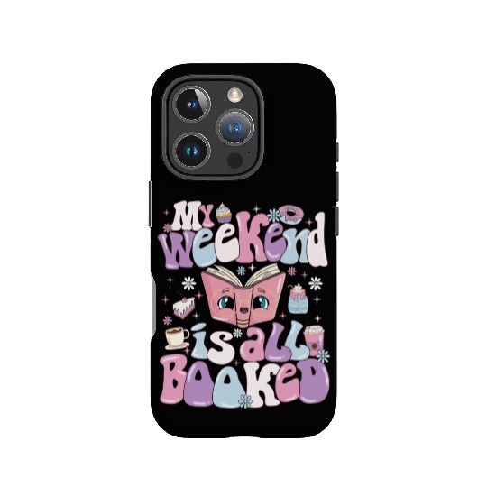 My Weekend Is All Booked Books Lover IPhone Cases