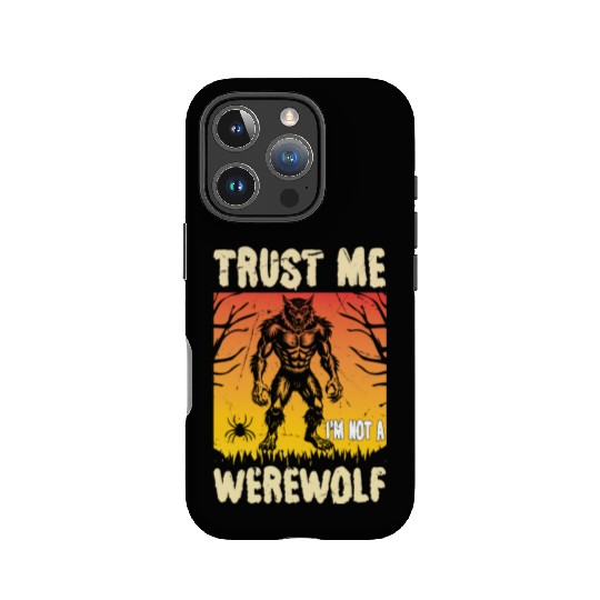 Trust Me I'm Not a Werewolf Halloween IPhone Cases