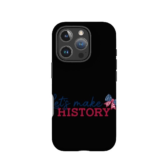 Lets Make History IPhone Cases