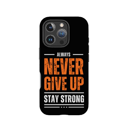 Never give up IPhone Cases