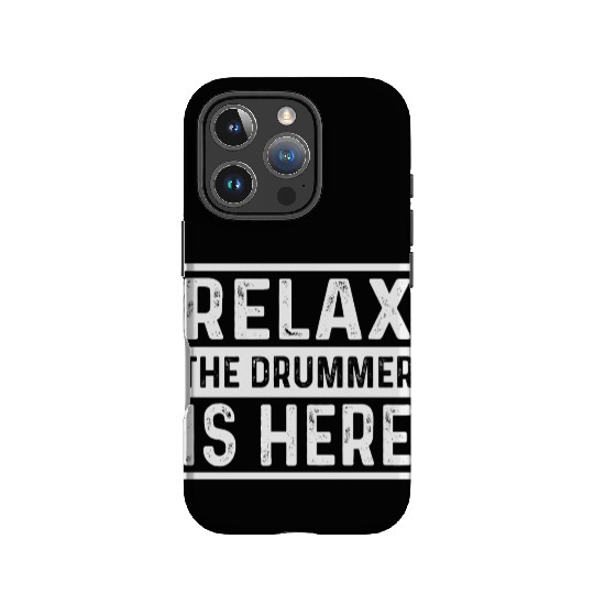 Relax The Drummer Is Here IPhone Cases